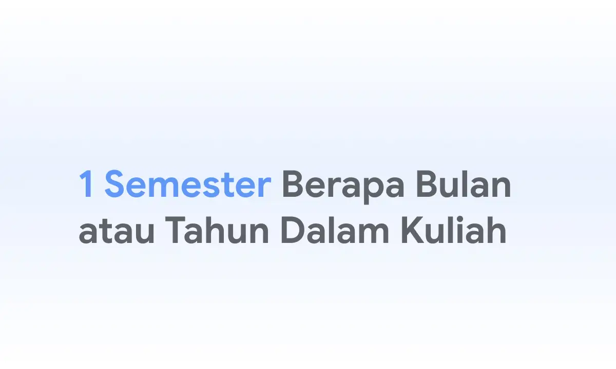 1 Semester Berapa Bulan atau Tahun Dalam Kuliah