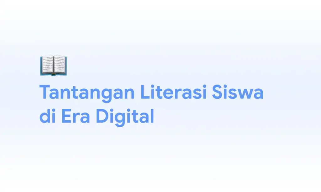 Tantangan Literasi Siswa di Era Digital